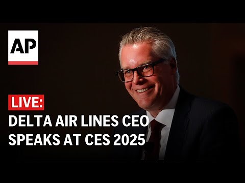 CES 2025 LIVE: Delta Air Lines CEO delivers keynote speech