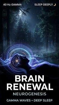 40 Hz Gamma Waves 🌌 Sleep Music for Brain Relaxation & Neurogenesis | Deep Sleep + Nature Sounds