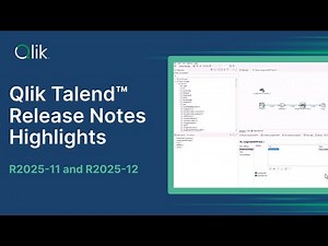 Qlik Talend™ Release Notes Highlights - November and December 2025