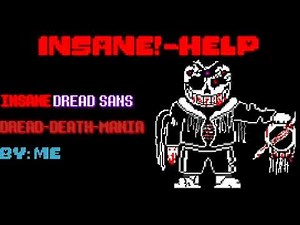 INSANITY!TALE + HELP_TALE | INSANE DREAD SANS - DREAD-DEATH-MANIA | INSANE!_HELP