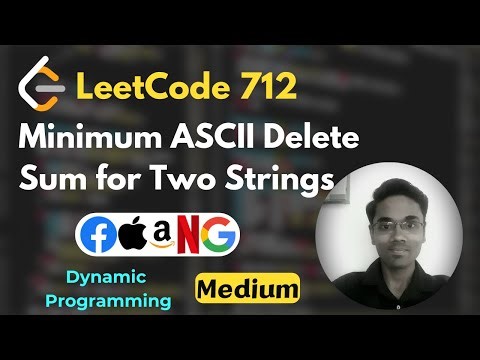 Minimum ASCII Delete Sum for Two Strings | LeetCode 712 | Dynamic Programming