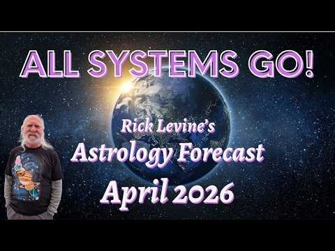 Rick Levine's April 2026 Forecast — ALL SYSTEMS GO!