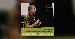 Part 1:  Daryn McKenny, CEO MIROMAA - On Saving First Languages - Nourishing Matters to Chew On