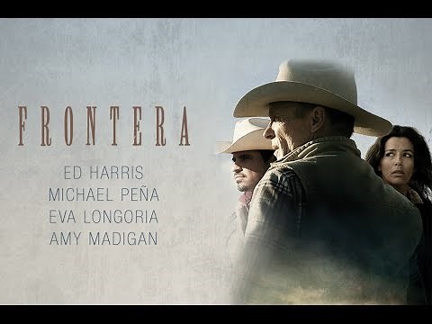 Tráiler de la película Frontera, protagonizada por Eva Longoria y Ed Harris