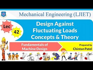 L 42 Design Against Fluctuating Loads Concepts ​​​​| Fundamentals of Machine Design | Mechanical