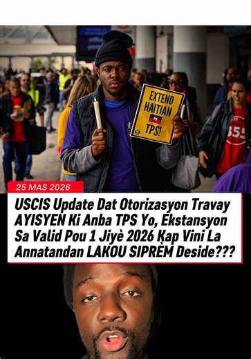 USCIS Update Dat Otorizasyon Travay AYISYEN Ki Anba TPS Yo, Ekstansyon Sa Valid Pou 1 Jiyè 2026 Kap Vini La Annatandan LAKOU SIPRÈM Deside??? #usa🇺🇸 #tiktokusa🇺🇸 #haitianusa #dhs #tpshaiti