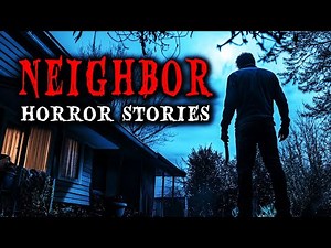 22 Disturbing Neighbor Horror Stories | True Scary Stories