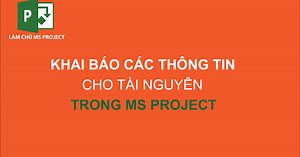Khai báo các thông tin cho tài nguyên trong MS Project