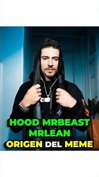 HOOD MR BEAST o MRLEAN ORIGEN del MEME - Historia Detrás de MRBEAST convertido en Leyenda del Barrio