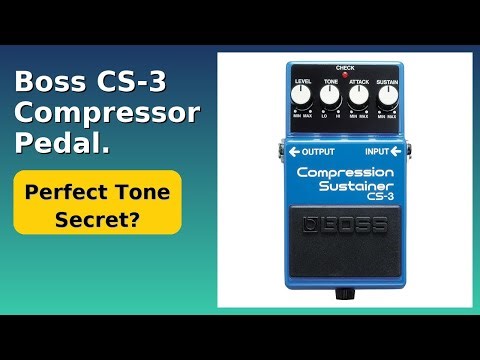 REVIEW (2025): Boss CS-3 Compressor Pedal.. ESSENTIAL details.