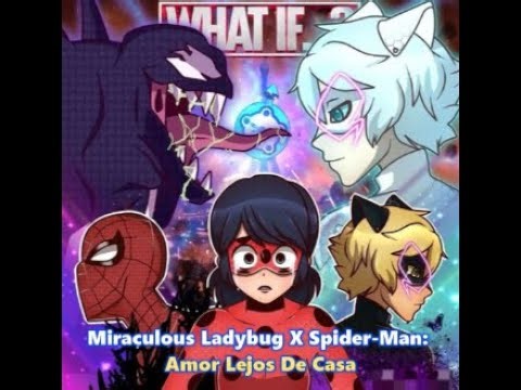 Miraculous Ladybug X Spider-Man: Amor Lejos De Casa Capitulo 61 al 80
