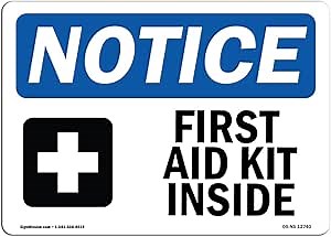 OSHA Notice Sign - First Aid Kit Inside | Rigid Plastic Sign | Protect Your Business, Construction Site, Warehouse & Shop Area | Made in The USA