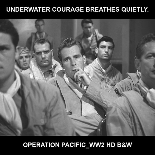 Underwater, courage breathes quietly. - Operation Pacific_WW2 HD B&W #war #army #navy | War Tv Series