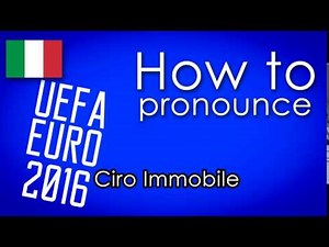 come si pronuncia [How to pronounce]- CIRO IMMOBILE UEFA EURO 2016