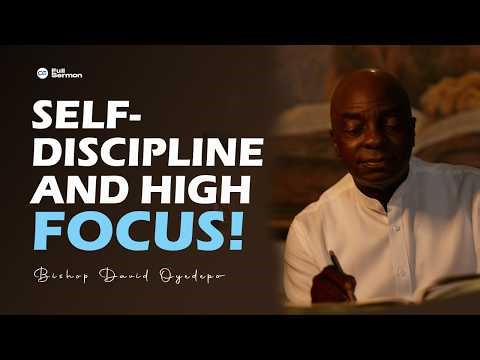 Why Self-Discipline Is the Key to Rising in Life | Bishop David Oyedepo