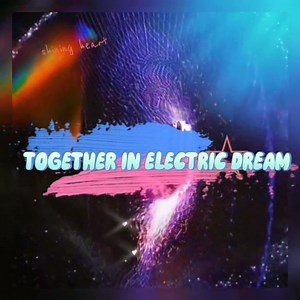 Together In Electric Dreams 💖 Philip Oakey & Giorgio Moroder (#1793) | Shining Heart