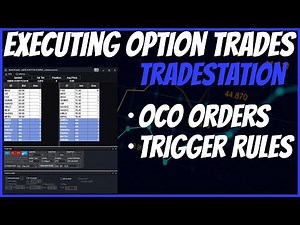 How to execute option trades in TradeStation with OCO & trigger rule orders