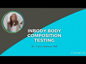 InBody Body Composition Testing for Dr. Tracy Malone, ND | Conceive Health