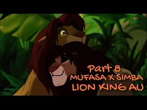 LION KING AU / SIMBA X MUFASA (PART-8/THE END) is not for the faint of heart!!!!