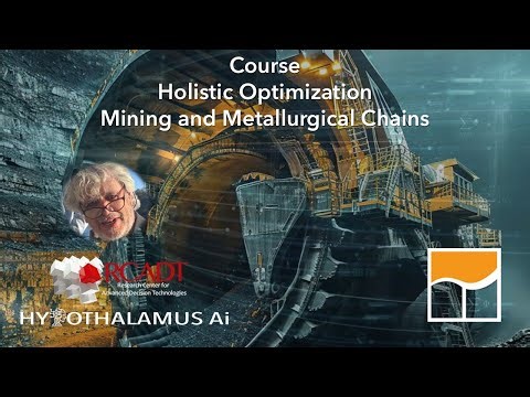 RCADT - Course: Holistic Optimization of Mining Chains, and/or Metallurgical Chains.