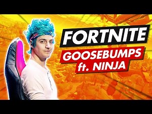 GOOSEBUMPS ft. NINJA (100% Synced - Fortnite)
