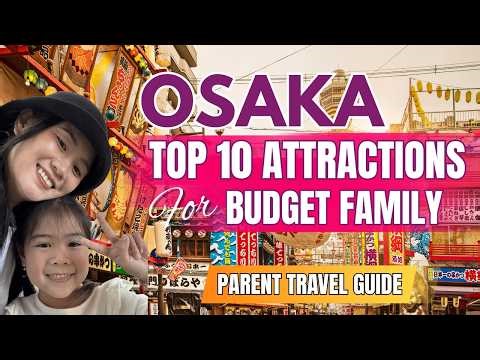 Top 10 Places in Osaka For Budget Family Vacation • Travel with Kids • Cheap Travel Japan