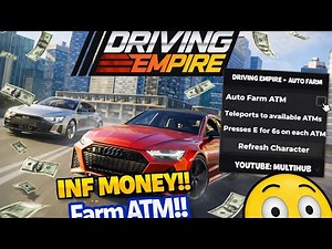 Driving Empire Script - Auto Farm Inf Money - Farm ATM - MultiHub