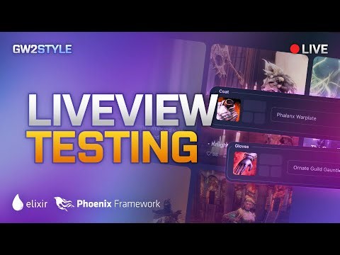 LiveView Testing - Phoenix LiveView (Elixir) - Project: GW2Style - Livestream VOD - 2025-11-02