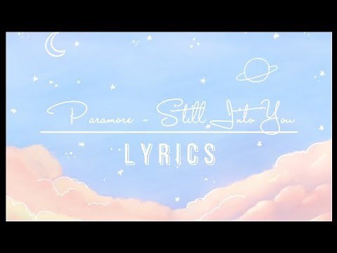 PARAMORE - STILL INTO YOU (LYRICS + TIKTOK VERSION)