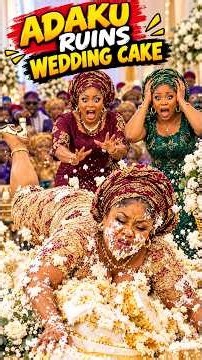 Adaku destroys wedding cake #nigerianfood #fypシ゚viral #fyp #fypシ