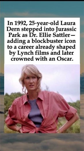 Laura Dern Was 25 When 'Jurassic Park' Made Her a Blockbuster Hero #LauraDern #JurassicPark