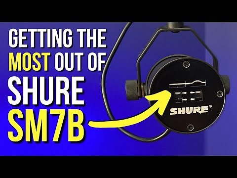 How to get the MOST out of Shure SM7B (Bass Roll-Off & Presence Boost)