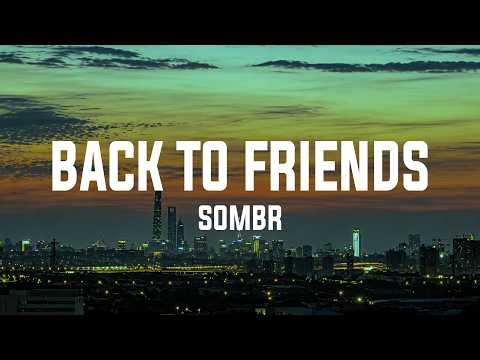 sombr - back to friends (Lyrics)