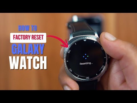 How To Factory Reset Samsung Galaxy Watch 8, Classic, Ultra, 7, 6 , 5, 4