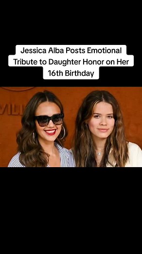 Jessica Alba Posts Emotional Tribute to Daughter Honor on Her 16th Birthday #jessicaalba #birthday #celebrity