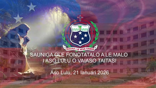 SAUNIGA O LE FONO TATALO A LE MĀLŌ MA SAMOA ATOA [Aso Lulu, 21 Ianuari 2026]. | Government of Samoa