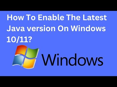 How To Enable The Latest Java version On Windows 10/11?