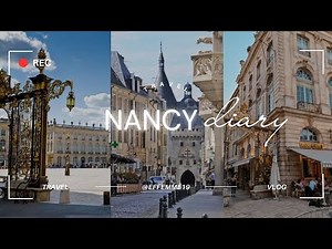 Nancy France Travel Vlog 🇫🇷 | Exploring Old Town & Art Nouveau