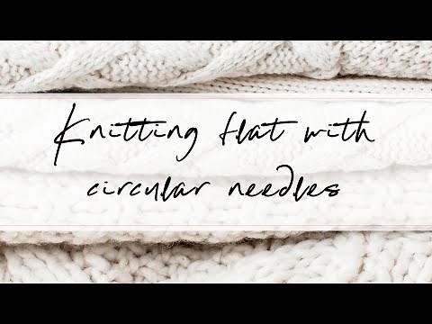 Knitting flat with circular needles