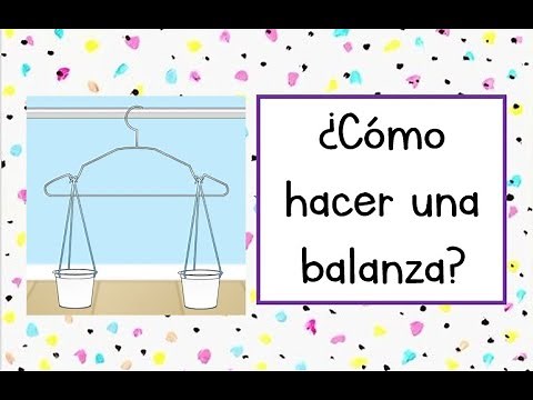 ¿Cómo hacer una balanza?, La balanza, para niños de primer grado. ¿Cuál pesa más?