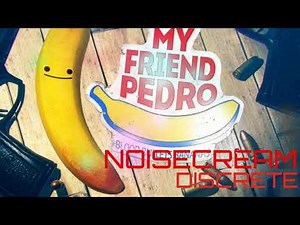 Noisecream - Discrete (My Friend Pedro OST)
