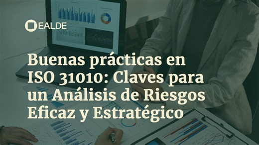 Buenas prácticas en ISO 31010: Claves para un Análisis de Riesgos Eficaz y Estratégico