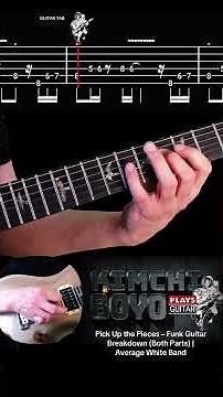 Pick Up the Pieces – Funk Guitar Breakdown (Both Parts) | Average White Band
