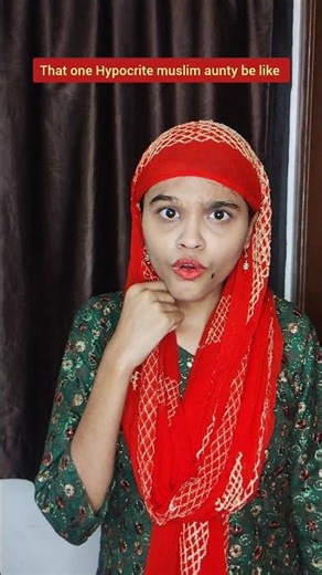 That one Hypocrite muslim aunty be like 🫡 #muslims #comedy #funnyshorts #shorts #ytshorts