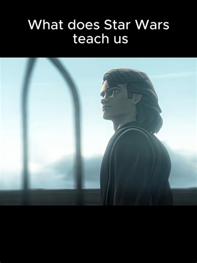 What does Star Wars teach us #starwars #starwarstiktok #starwarsedit #fyp #edit #jedi #sith #clonewars #anakin #darkside #anakinskywalker #darthvader #obiwan #obiwankenobi