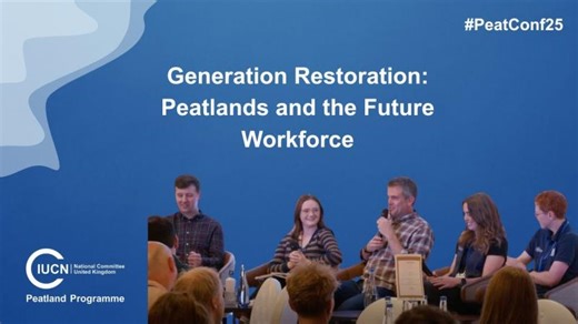 #PeatConf25 | Generation Restoration Panel Discussion | IUCN UK Peatland Programme