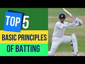 Top 5 Basic Principles of Batting - Best Batting Tutorial