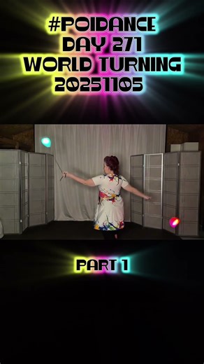 Pt1 Poi Dance Day 271 World Turning 20251105 #PoiSpinning #PoiDance #FlowArts #PoiTutorial #poiflow