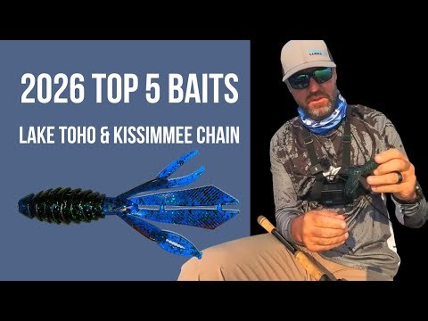 Top 5 Baits for Lake Toho & The Kissimmee Chain for 2026