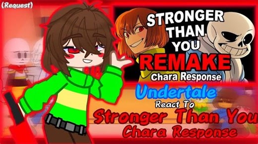 Undertale React To Stronger Than You Chara Response (Request)